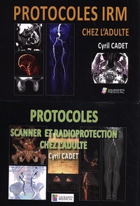 Pack Protocoles IRM - Protocoles scanner et radioprotection chez l'adulte