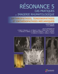 RESONANCES 5 - ARTHROPATHIES, TENDINOPATHIES ET ENTHESOPATHIES MECANIQUES