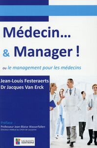 MEDECIN...& MANAGER OU LE MANAGEMENT POUR LESMEDECINS