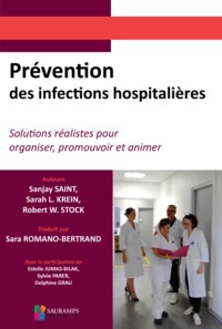 PREVENTION DES INFECTIONS HOSPITALIERES. SOLUTIONS REALISTES POUR ORGANISER, PRO