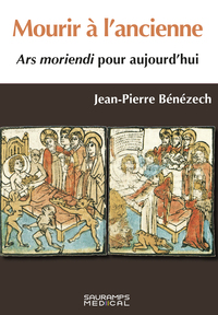 MOURIR A L'ANCIENNE- ARS MORIENDI POUR AUJOURD'HUI