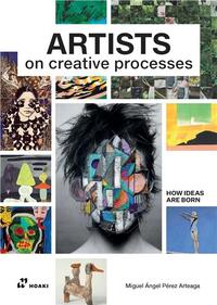 HOW IDEAS ARE BORN - ARTISTS ON CREATIVE PROCESSES /ANGLAIS