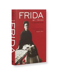 Frida by Frida (3rd Edition) /anglais