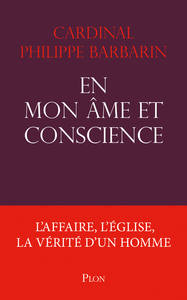 En mon âme et conscience - L'affaire, l'église, la vérité d'un homme