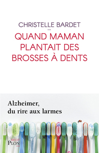 QUAND MAMAN PLANTAIT DES BROSSES A DENTS