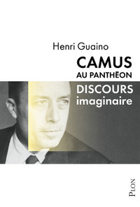 CAMUS AU PANTHEON - DISCOURS IMAGINAIRE