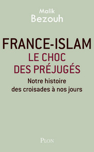 FRANCE-ISLAM - LE CHOC DES PREJUGES
