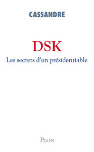 DSK les secrets d'un présidentiable