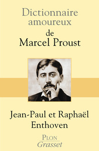 Dictionnaire amoureux de Proust