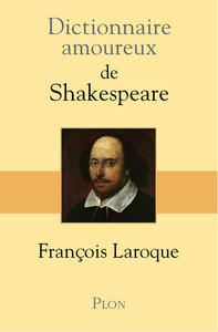 DICTIONNAIRE AMOUREUX DE SHAKESPEARE