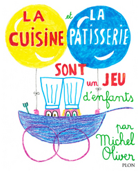 La cuisine et la patisserie sont un jeu d'enfants