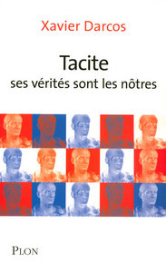 Tacite, ses vérités sont les nôtres