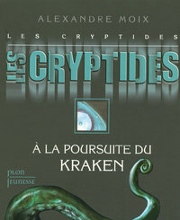 LES CRYPTIDES T1 A LA POURSUITE DU KRAKEN