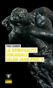 LA SPIRITUALITE CONJUGALE SELON JEAN-PAUL II