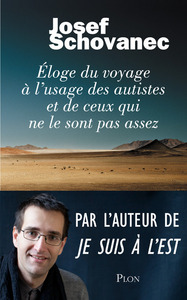 ELOGE DU VOYAGE A L'USAGE DES AUTISTES ET DE CEUX QUI NE LE SONT PAS