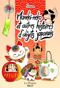 Maneki-Neko et autres histoires d'objets japonais