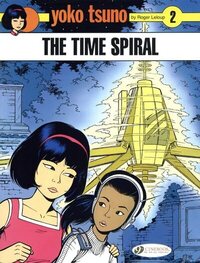 YOKO TSUNO - TOME 2 THE TIME SPIRAL