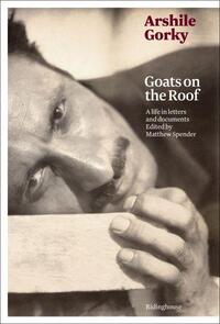 Arshile Gorky: Goats on the Roof /anglais