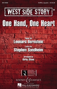 ONE HAND, ONE HEART - FROM WEST SIDE STORY. MIXED CHOIR (SATB) A CAPPELLA. PARTITION DE CHOEUR.