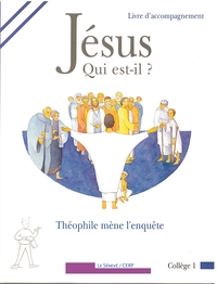 JESUS QUI EST-IL ? - THEOPHILE MENE L'ENQUETE - LIVRE ANIMATEUR COLLEGE 1