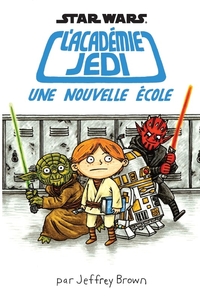 STAR WARS - ACADEMIE JEDI - L'ACADEMIE JEDI T1 : UNE NOUVELLE ECOLE