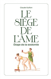 Le siège de l'âme - Éloge de la sodomie