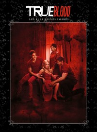 TRUE BLOOD - LIVRE POSTER - TRUE BLOOD : LES PLUS BELLES IMAGES