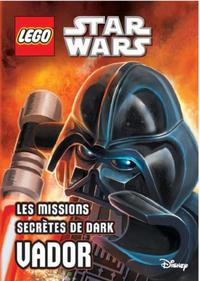 LEGO STAR WARS, ROMAN ILLUSTRE N°2 MISSIONS SECRETES DARK VADOR