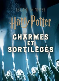 HARRY POTTER, LES MINI-GRIMOIR - LES MINI-GRIMOIRES HARRY POTTER T1: CHARMES ET SORTILEGES