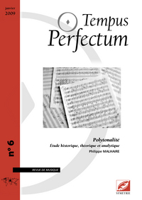 TEMPUS PERFECTUM N  6 : POLYTONALITE, ETUDE HISTORIQUE, THEORIQUE ET ANALYTIQUE