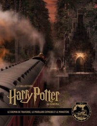 La collection Harry Potter au cinéma, 2 : Le chemin de traverse, le Poudlard Express et le ministère