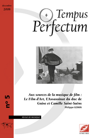 TEMPUS PERFECTUM N  5 : AUX SOURCES DE LA MUSIQUE DE FILM : L ASSASSINAT DU DUC DE GUISE