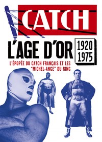 L'AGE D'OR DU CATCH FRANCAIS