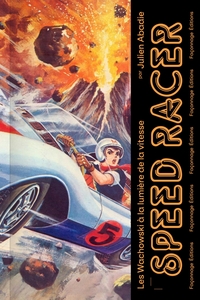 SPEED RACER - LES WACHOWSKI A LA LUMIERE DE LA VITESSE