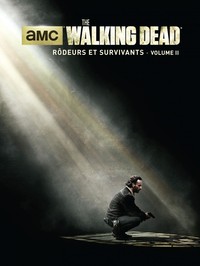 WALKING DEAD - LIVRE POSTER - T02 - WALKING DEAD : RODEURS ET SURVIVANTS