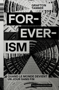 Foreverism - Quand le monde devient un jour sans fin