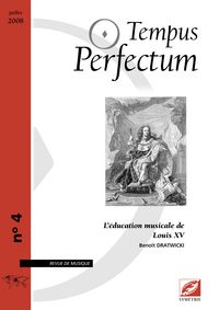 TEMPUS PERFECTUM N  4 : L EDUCATION MUSICALE DE LOUIS XV