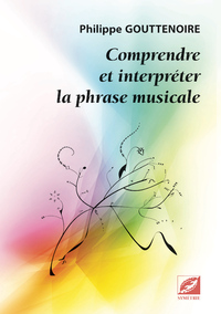 Comprendre et interpréter la phrase musicale