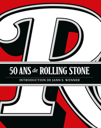 50 ANS ROLLING STONE MAGAZINE - ROLLING STONE, 50 ANS DU MAGASINE CULTE