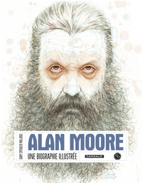 ALAN MORE : UNE BIOGRAPHIE ILLUSTREE