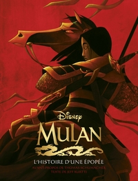 LES BEAUX LIVRES DISNEY - MULAN, L'HISTOIRE D'UNE EPOPEE