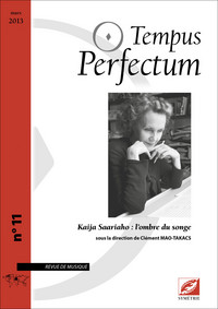TEMPUS PERFECTUM N  11 : KAIJA SAARIAHO : L'OMBRE DU SONGE