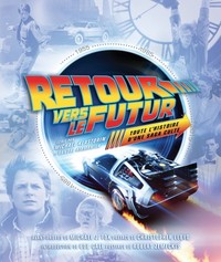 RETOUR VERS LE FUTUR - TOUTE L - RETOUR VERS LE FUTUR