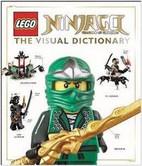 LEGO NINJAGO, L'ENCYCLOPEDIE - LEGO NINJAGO : L'ENCYCLOPEDIE ILLUSTREE