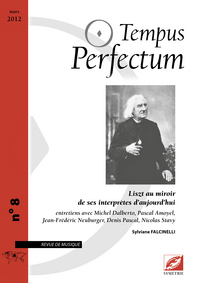 TEMPUS PERFECTUM N  8 : LISZT AU MIROIR DE SES INTERPRETES D AUJOURD HUI