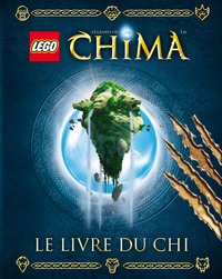 LEGO LEGENDS OF CHIMA - T06 - LEGO LEGEND OF CHIMA, LE LIVRE DU CHI