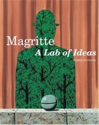 Magritte. A Lab of Ideas Works on Paper /anglais