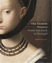 THE FLEMISH MASTERS FROM VAN EYCK TO BRUEGEL /ANGLAIS