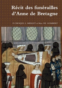 RECIT DES FUNERAILLES D'ANNE DE BRETAGNE