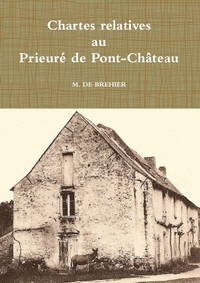 Chartes relatives au Prieuré de Pont-Château